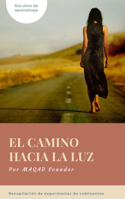 EL-CAMINO-HACIA-LA-LUZ-por-MAQAD-Ecuador-001[1]